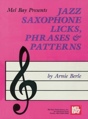 Cover of the book Jazz Saxophone Licks, Phrases and Patterns by William Bay