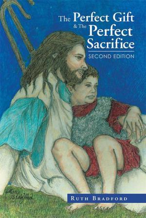 Cover of the book The Perfect Gift & the Perfect Sacrifice by M. Germaine Hustedde