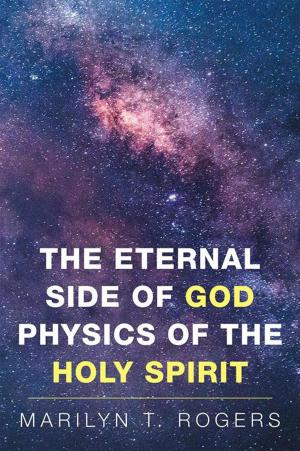 Cover of the book The Eternal Side of God Physics of the Holy Spirit by C. Jon Sawyer