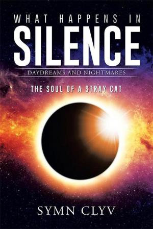 Cover of the book What Happens in Silence by Roger Core