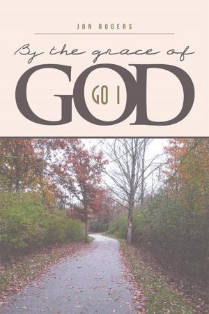 Cover of the book By the Grace of God by Ronald M. Parker M.A.