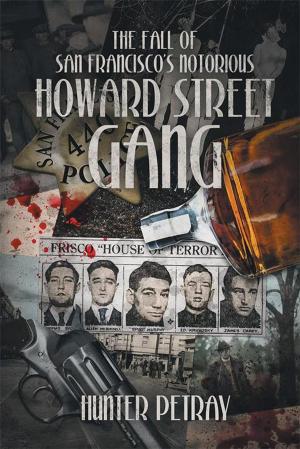 Cover of the book The Fall of San Francisco's Notorious Howard Street Gang by Mary Lou Widmer