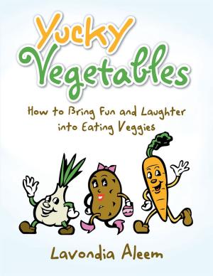 Cover of the book Yucky Vegetables by Dakarai Jelani-Miller