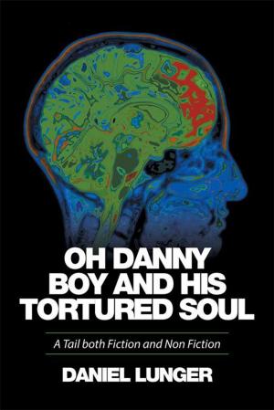 Cover of the book “Oh Danny Boy and His Tortured Soul” by Annie Holmes