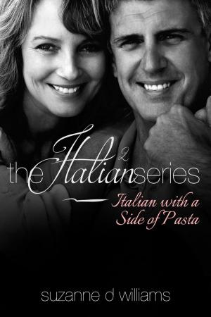 Cover of the book Italian With A Side Of Pasta by Suzanne D. Williams