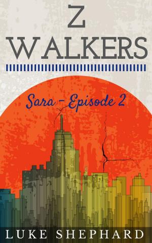 Cover of the book Z Walkers: Sara - Episode 2 by Dianna Hardy