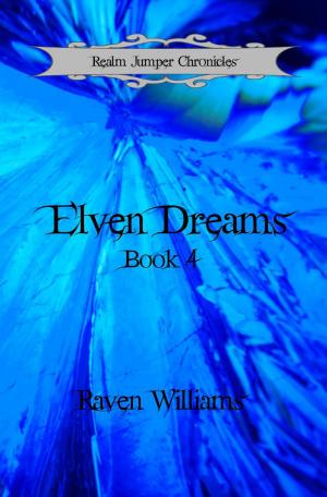 Cover of the book Elven Dreams by Raven Williams, Jena Baxter