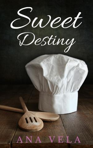 Cover of the book Sweet Destiny by Ana Vela