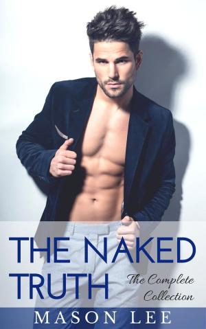 Cover of the book The Naked Truth: The Complete Collection by Jeremiah D. MacRoberts