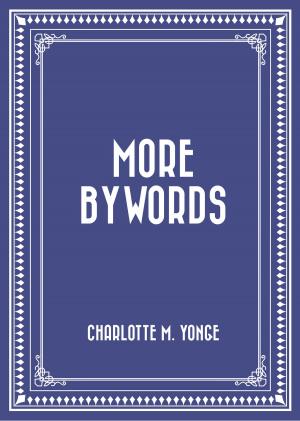 Cover of the book More Bywords by William MacLeod Raine