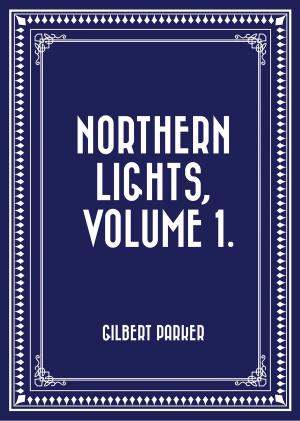 bigCover of the book Northern Lights, Volume 1. by 