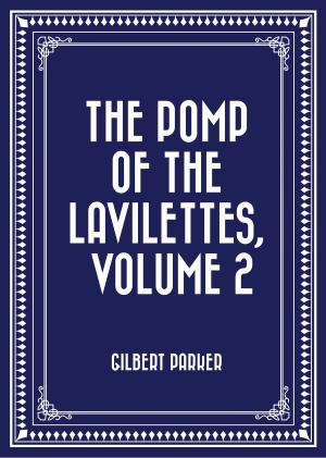 Book cover of The Pomp of the Lavilettes, Volume 2