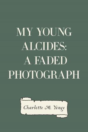 Book cover of My Young Alcides: A Faded Photograph