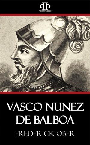Cover of the book Vasco Nunez de Balboa by Janet Penrose Trevelyan