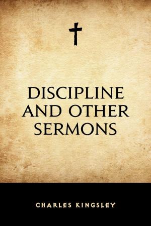 Cover of the book Discipline and Other Sermons by Gilbert Parker