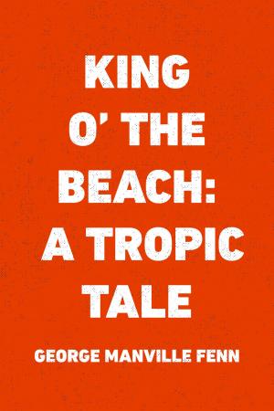 Cover of the book King o' the Beach: A Tropic Tale by Frederick Douglass