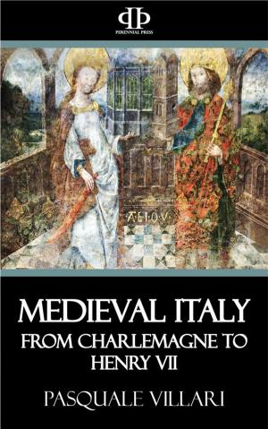 Cover of the book Medieval Italy by Charles Kadlec, William Miller, Louis Brehier, Thomas Arnold, Ferdinand Chalandon, J.B. Bury-020edt