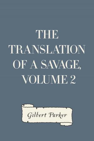 Cover of the book The Translation of a Savage, Volume 2 by Frank Richard Stockton
