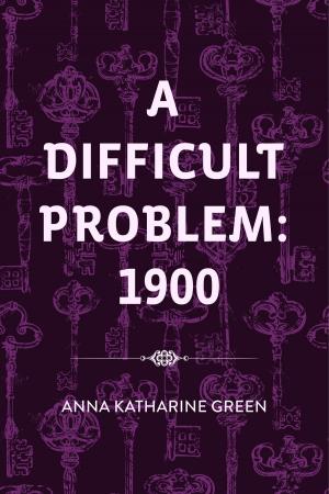 Cover of the book A Difficult Problem: 1900 by A. S. Roe