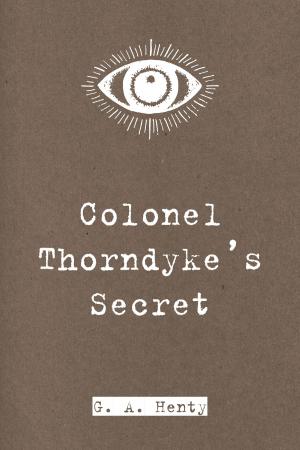 Cover of the book Colonel Thorndyke's Secret by Edward Bulwer-Lytton