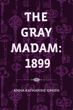 Book cover of The Gray Madam: 1899