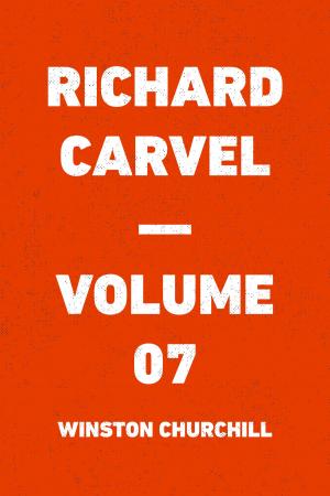 Book cover of Richard Carvel — Volume 07