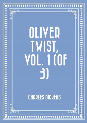 Cover of the book Oliver Twist, Vol. 1 (of 3) by Daniel Defoe