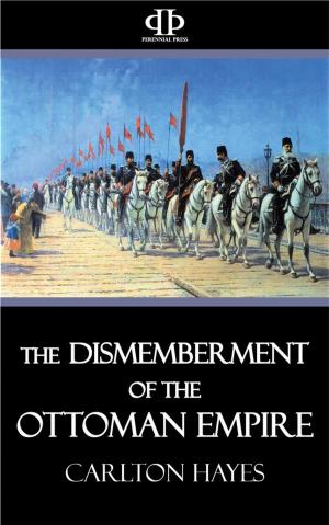Cover of The Dismemberment of the Ottoman Empire