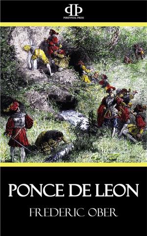 Cover of the book Ponce de Leon by H. A. L. (herbert Albert Laurens) Fisher