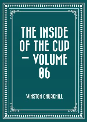 Cover of the book The Inside of the Cup — Volume 06 by A. D. T. Whitney