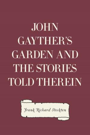 Book cover of John Gayther's Garden and the Stories Told Therein