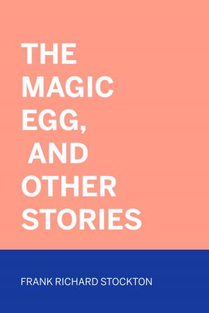 Cover of the book The Magic Egg, and Other Stories by Edith Wharton