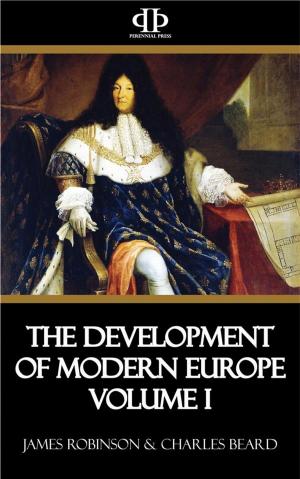 Cover of the book The Development of Modern Europe Volume I by E. Belfort Bax