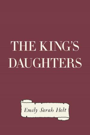 Cover of the book The King's Daughters by Bret Harte