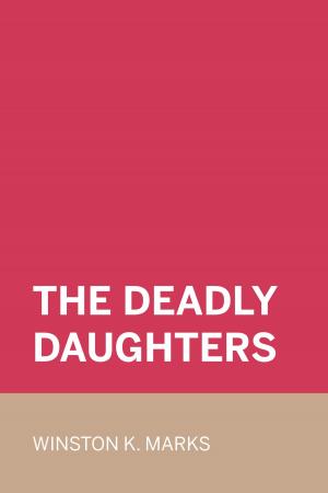 Cover of the book The Deadly Daughters by Edward Bulwer-Lytton