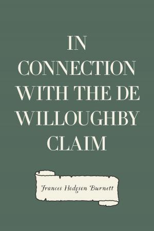 Cover of the book In Connection with the De Willoughby Claim by A.L. Kroeber