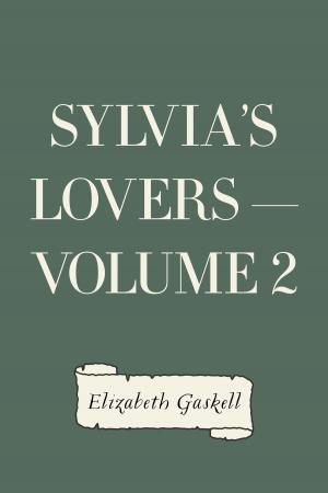 Cover of the book Sylvia's Lovers — Volume 2 by H. Irving Hancock