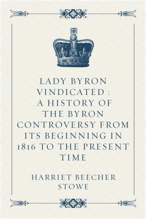 Cover of the book Lady Byron Vindicated : A history of the Byron controversy from its beginning in 1816 to the present time by George Meredith