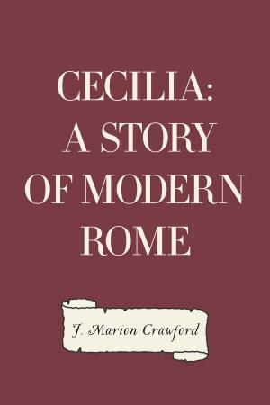 Cover of the book Cecilia: A Story of Modern Rome by Bret Harte