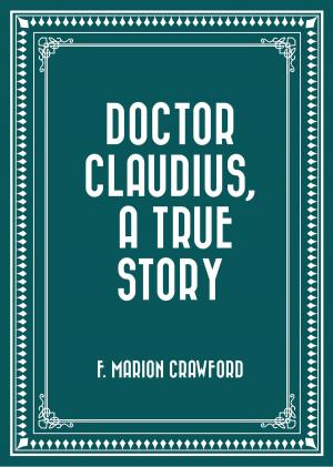 Book cover of Doctor Claudius, A True Story