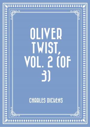 bigCover of the book Oliver Twist, Vol. 2 (of 3) by 