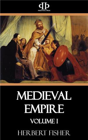 Cover of the book Medieval Empire - Volume I by Thomas Hodgkin