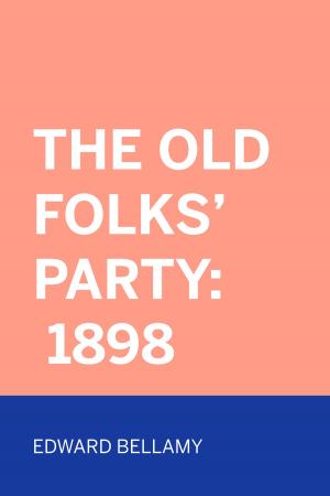 Cover of the book The Old Folks' Party: 1898 by Marty Donnellan