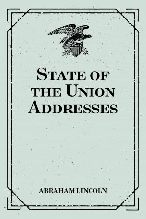 Cover of the book State of the Union Addresses by A. F. Pollard