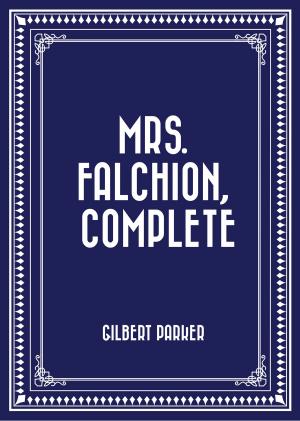 Cover of the book Mrs. Falchion, Complete by Charles Spurgeon