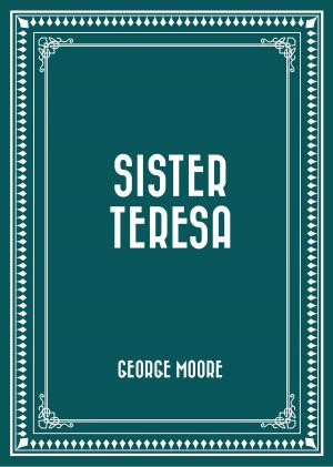 Cover of the book Sister Teresa by E.W. Hornung