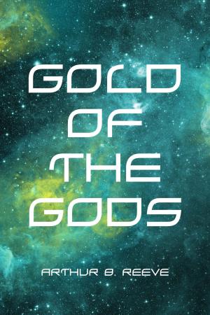 Cover of the book Gold of the Gods by Edmund Gosse