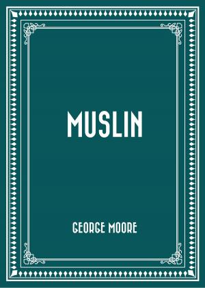 Cover of the book Muslin by Edward Bulwer-Lytton