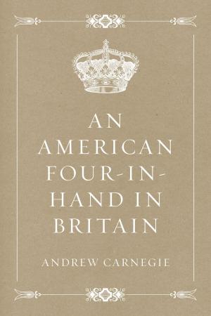 Cover of the book An American Four-in-Hand in Britain by Edward Bulwer-Lytton