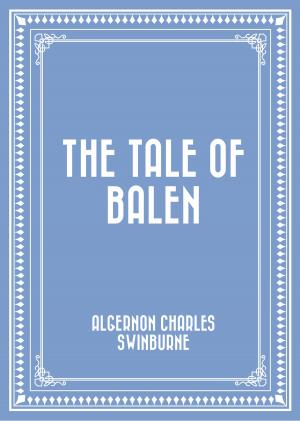 Cover of the book The Tale of Balen by Edward Bulwer-Lytton